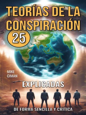 cover image of 25 Teorías De La Conspiración Explicadas De Forma Sencilla Y Crítica